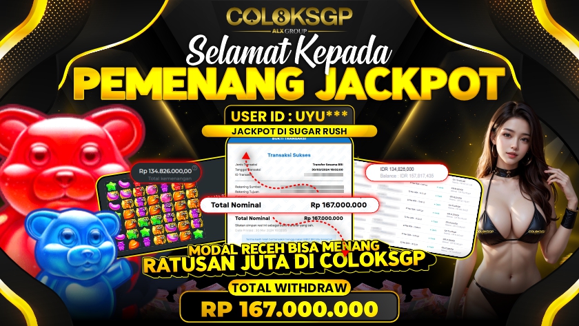 COLOKSGP JACKPOT SLOT GAMES RP 167.000.000 LUNAS