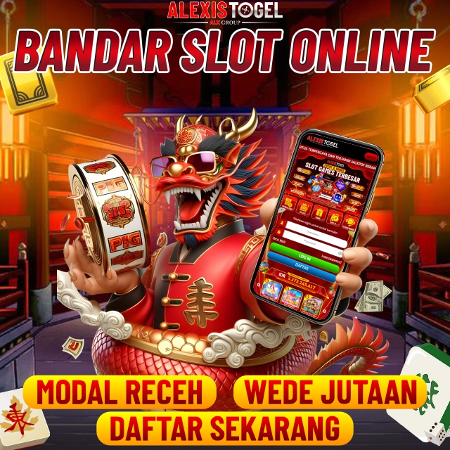 ALEXISTOGEL 🎰 Bandar Slot Online Gampang Maxwin #1 Di Asia