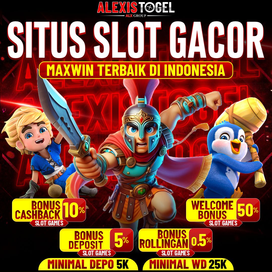 ALEXISTOGEL: Situs Slot Gacor Maxwin Terbaik di indonesia