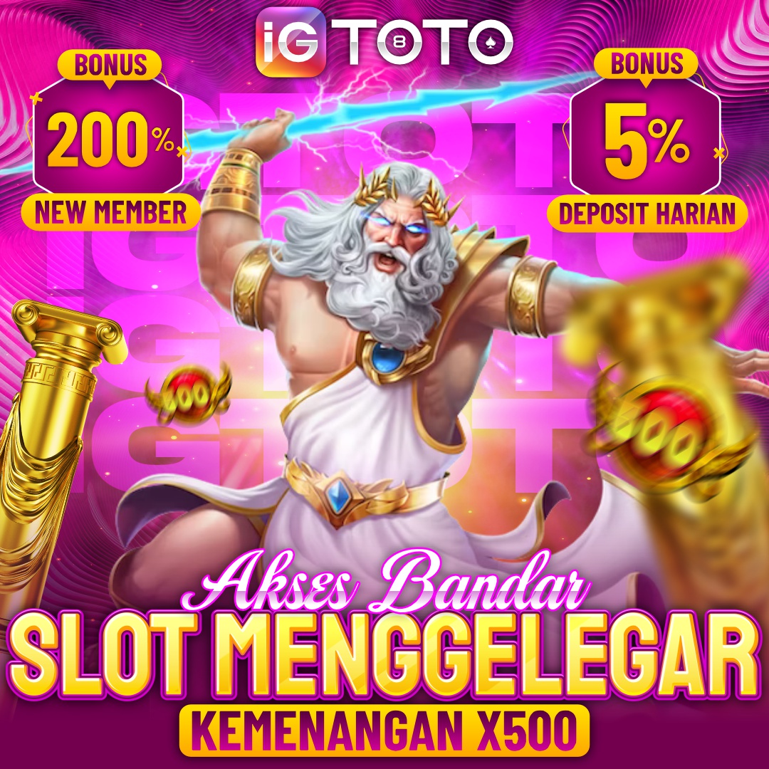 IGTOTO ✈️ Akses Bandar Slot Menggelegar Kemenangan x500 Setiap Hari