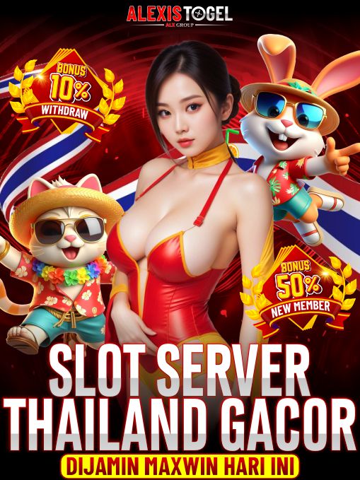 ALEXISTOGEL: Slot Server Thailand Gacor DiJamin Maxwin Hari Ini