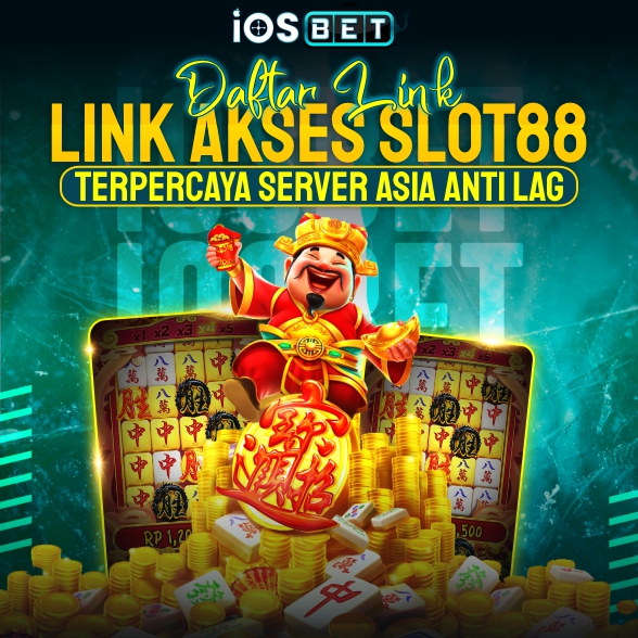 IOSBET : Daftar Link Akses Slot88 Terpercaya Server Asia Anti Lag