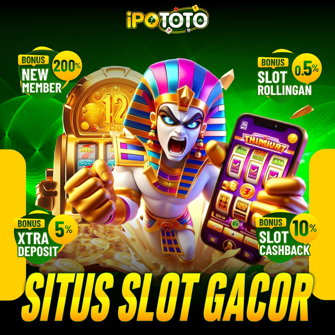 IPOTOTO : Link Situs Slot Gacor Terviral Minimal Dp 5K