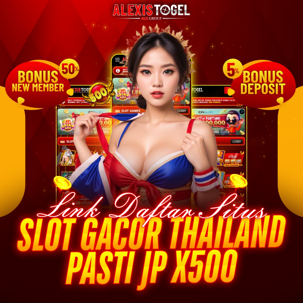 Alexistogel:  Link Daftar Situs Slot Gacor Thailand Pasti Jp x500  