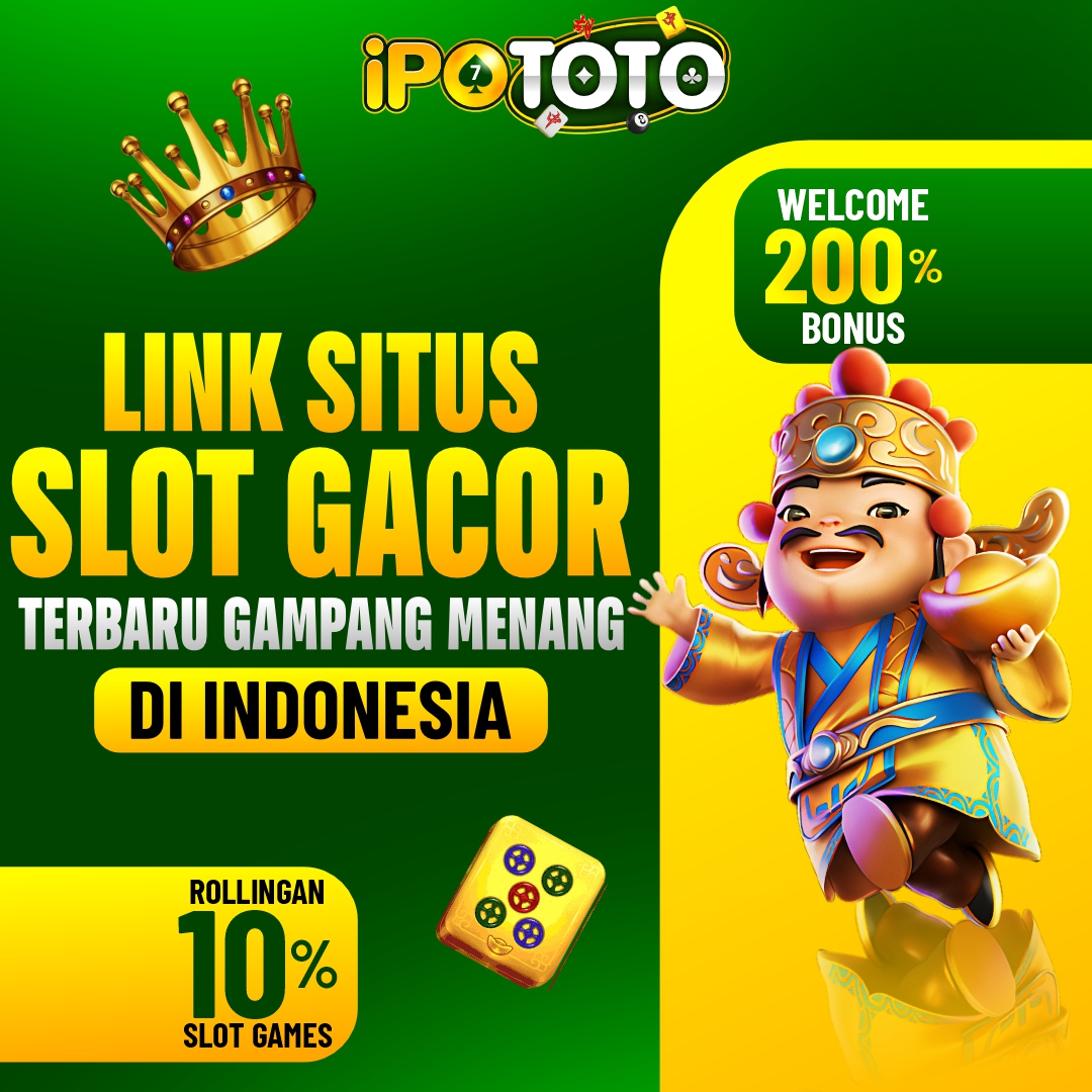 IPOTOTO: Situs Slot Gacor Terbaru Gampang Menang No 1 di Asia