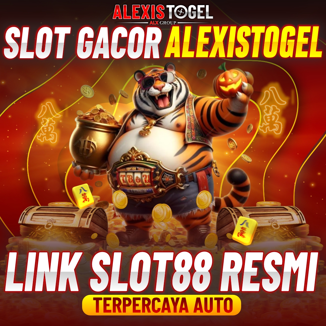 ALEXIS: Alexistogel Gacor Slot, Trusted Official Slot88 Link Auto Maxwin!