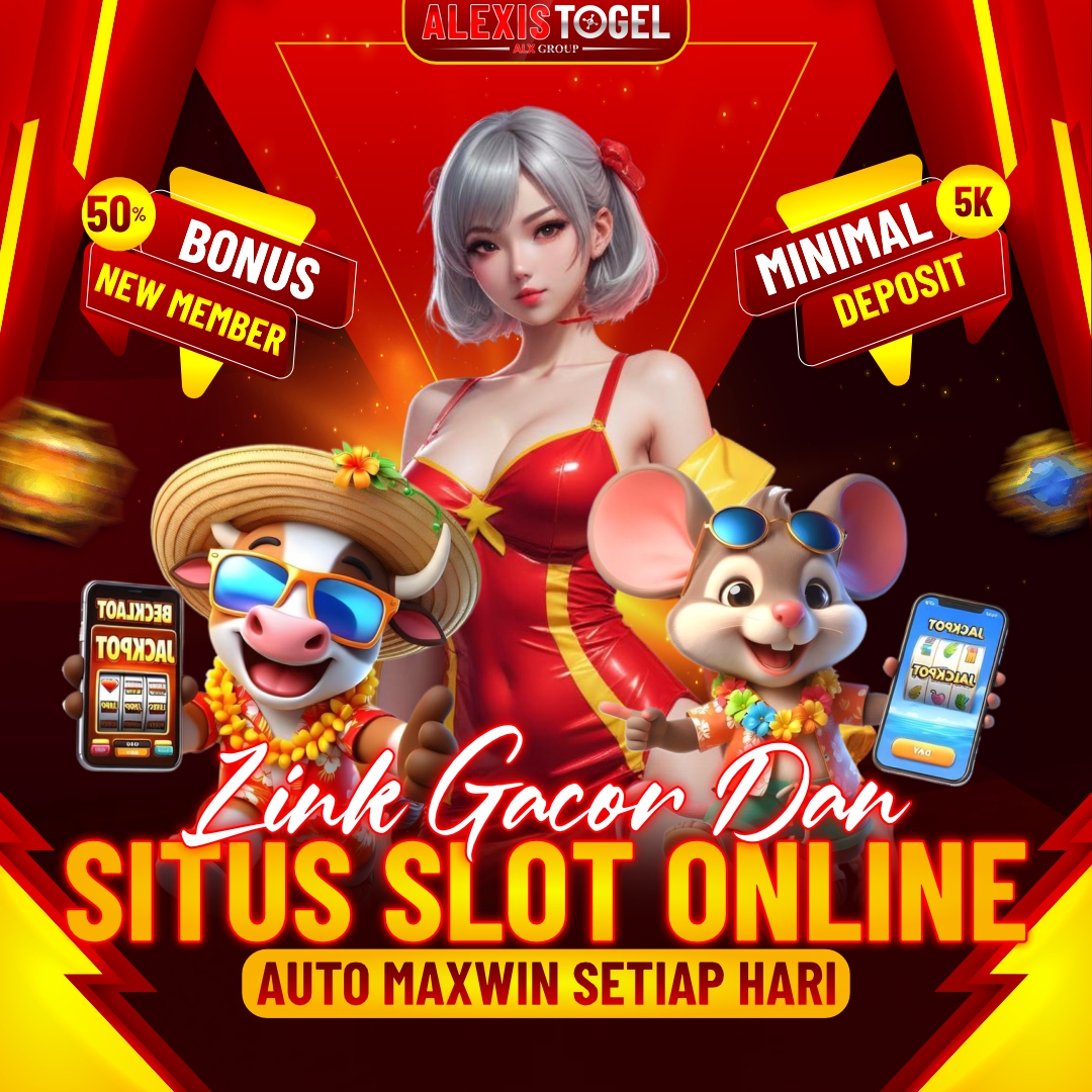 ALEXISTOGEL: Link Gacor & Situs Slot Online Auto Maxwin Setiap Hari