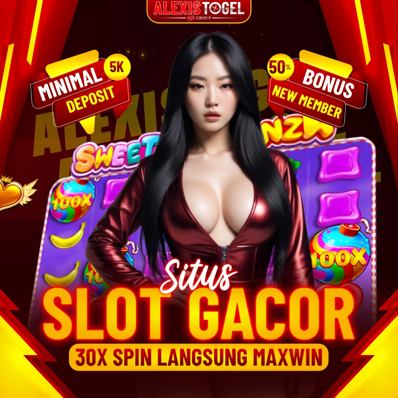 ALEXISTOGEL ✬ Situs Slot Gacor 30x Spin Langsung Maxwin