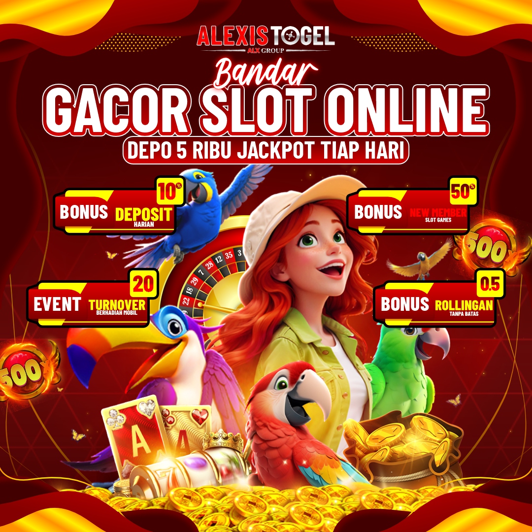ALEXISTOGEL ☆ Bandar Gacor Slot Online depo 5 Ribu Jackpot Tiap Hari