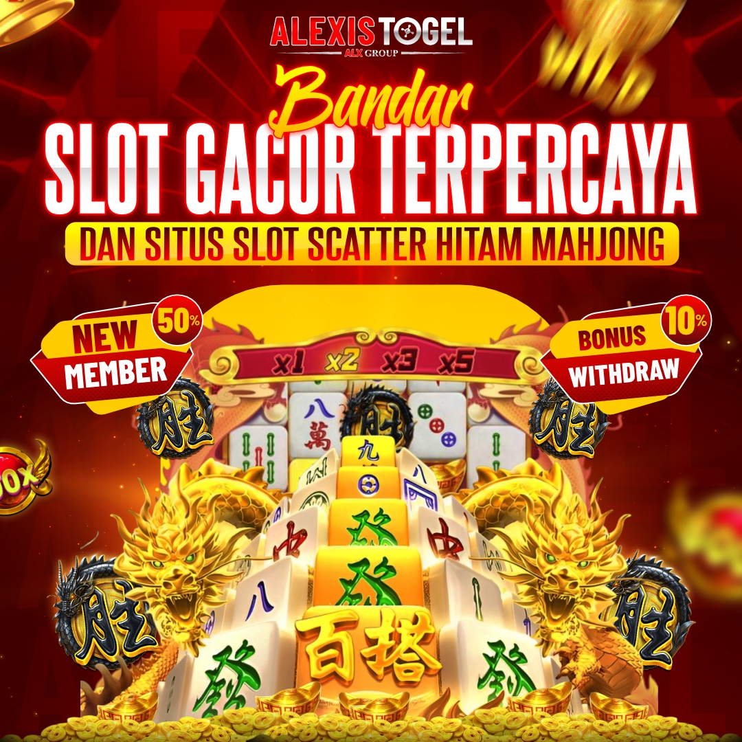 ALEXISTOGEL: Bandar Slot Gacor Terpercaya & Situs Slot Scatter Hitam Mahjong