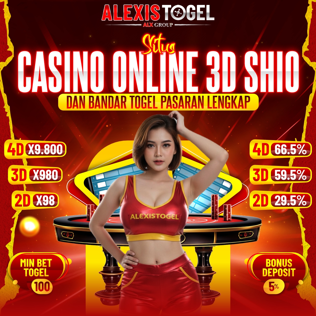 ALEXISTOGEL # Situs Casino Online 3D shio & Bandar Togel Pasaran Lengkap
