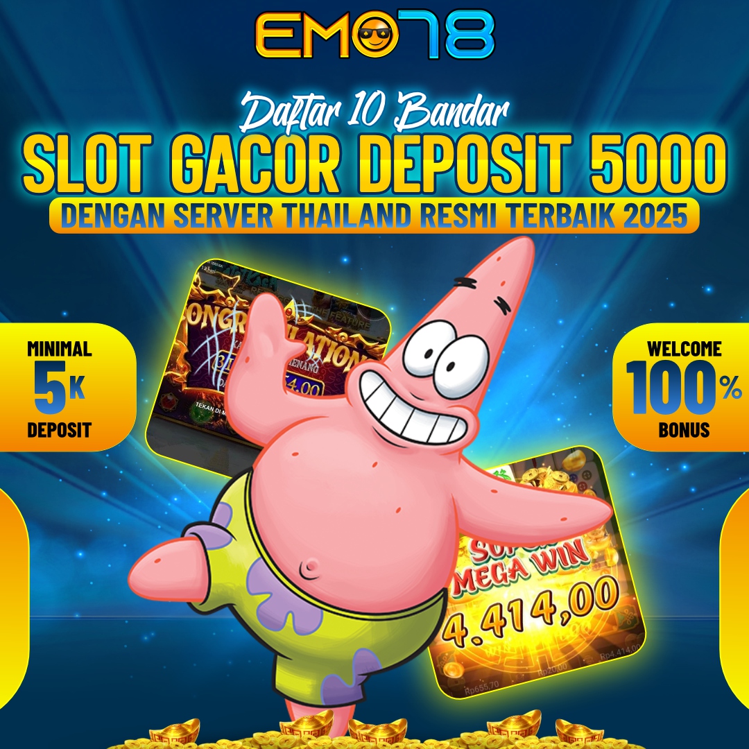 EMO78 > Daftar 10 Bandar Slot Gacor Deposit 5000 Dengan Server Thailand Resmi Terbaik 2025 image 1