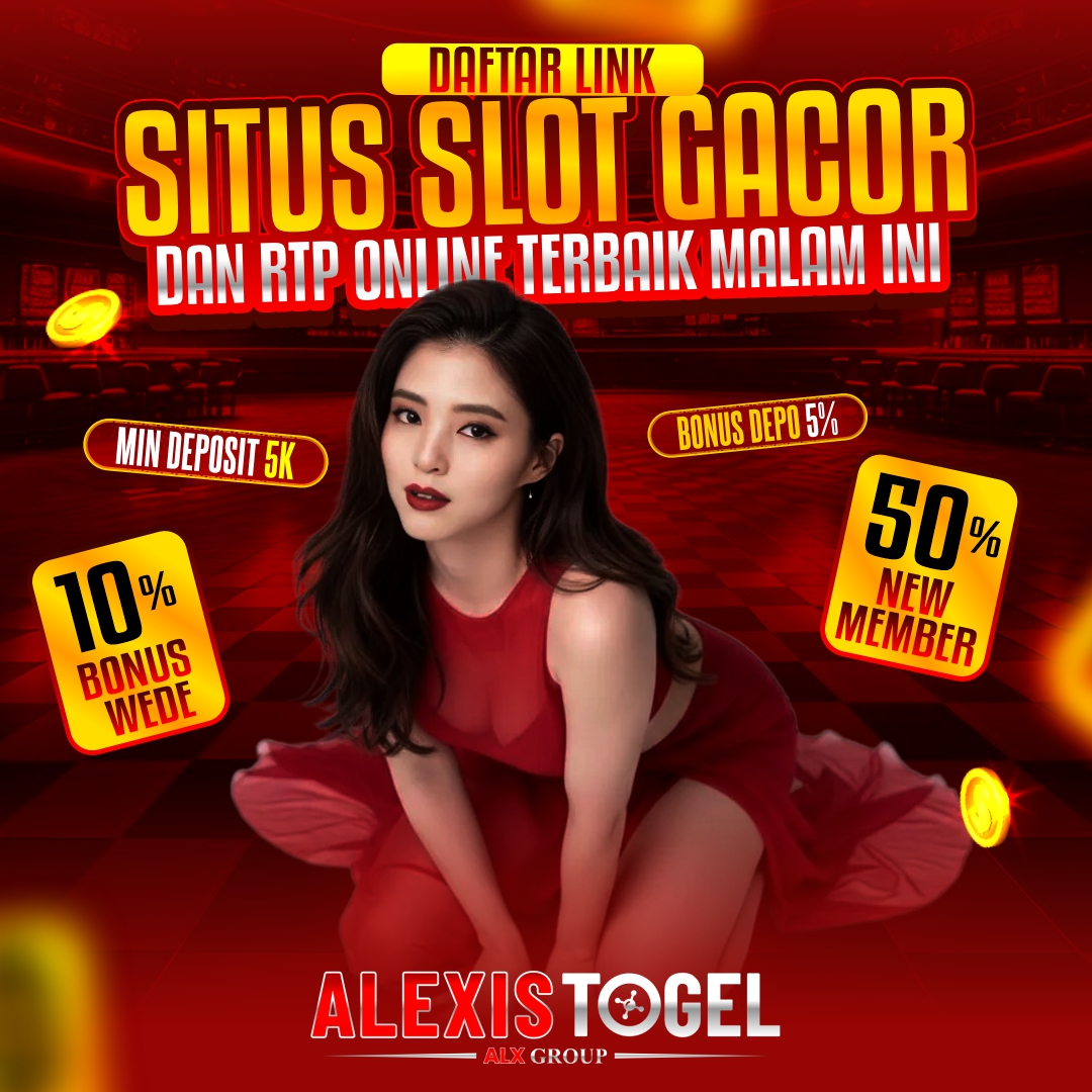ALEXISTOGEL ⭐️ Daftar Link Situs Slot Gacor Dan RTP Online Terbaik Malam Ini