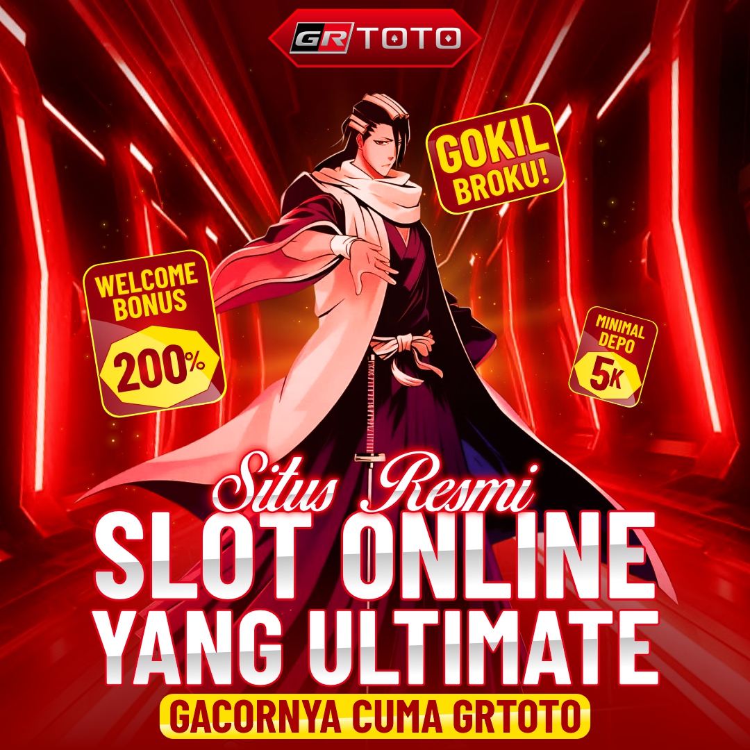 GOKIL BROKU! Situs Resmi Slot Online yang Ultimate Gacornya Cuma GRTOTO