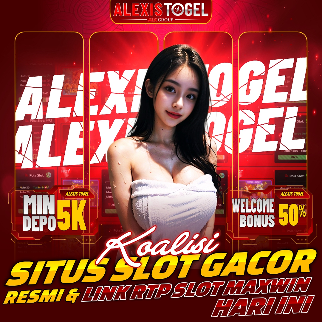 Alexistogel : Koalisi Situs Slot Gacor Resmi & Link RTP Slot Maxwin Hari Ini