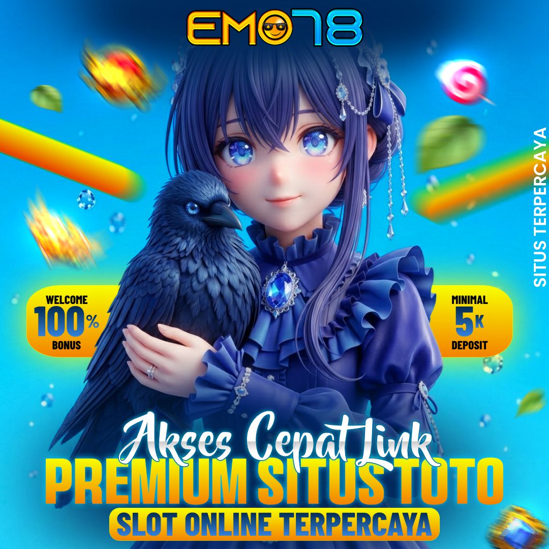 EMO78 》Akses Cepat Link Premium Situs Toto Slot Online Terpercaya