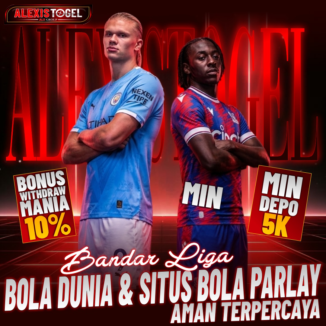 ALEXISTOGEL > Bandar Liga Bola Dunia & Situs Bola Parlay Aman Terpercaya