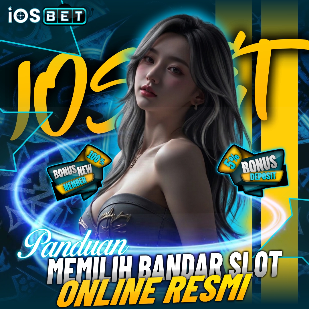 Panduan Memilih Bandar Slot Online Gacor Resmi dengan Sistem Terpercaya | IOSBET