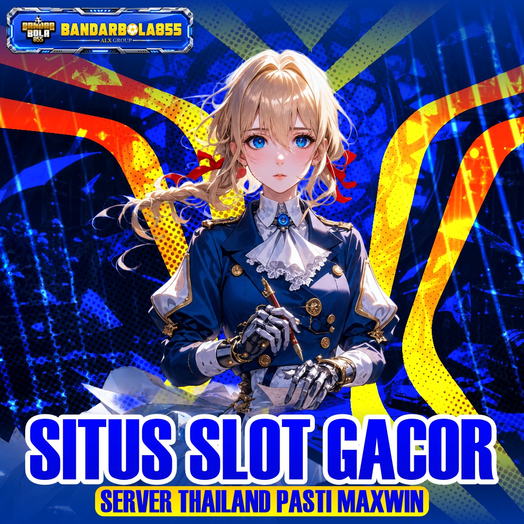 BANDAR SLOT : Situs Slot Gacor Server Thailand Pasti Maxwin  