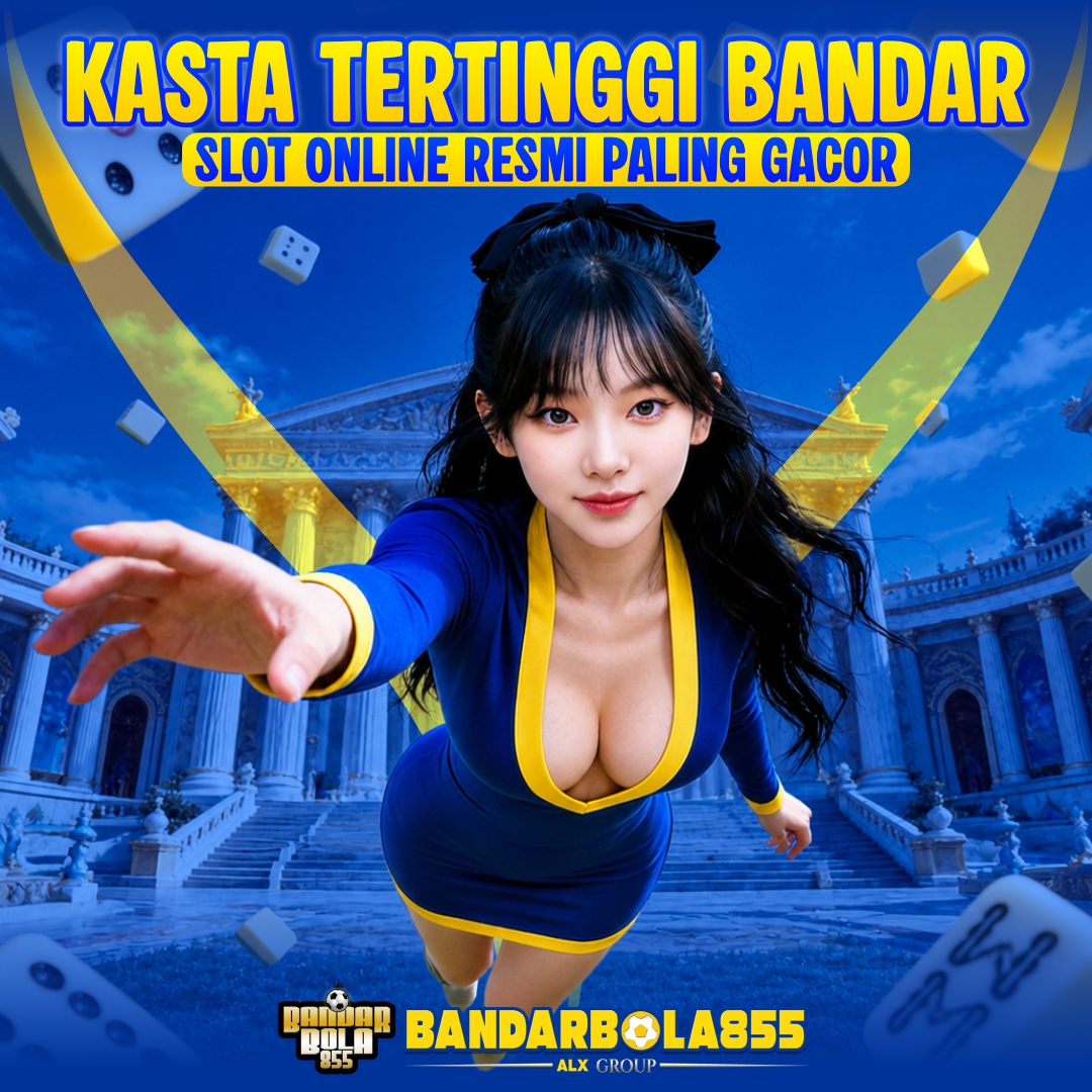 BANDARBOLA855 : Kasta Tertinggi Bandar Slot Online Resmi Paling Gacor